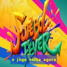 o jogo colha agora paga mesmo